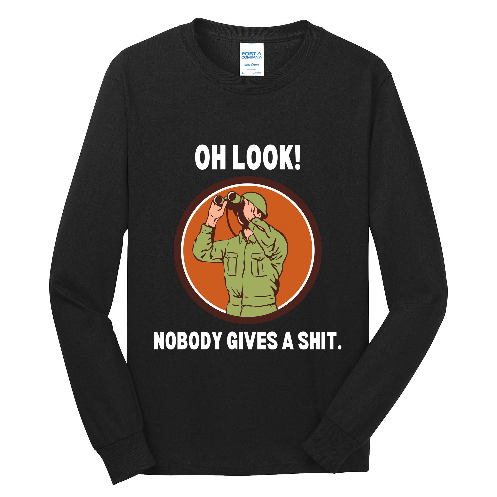 Funny Sarcastic Men Says Oh Look Nobody Gives A Shit Funny Novelty Sayings Tall Long Sleeve T-Shirt