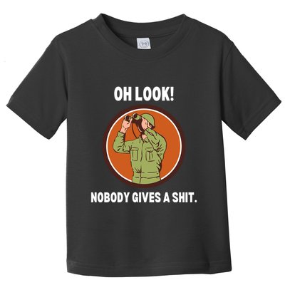 Funny Sarcastic Men Says Oh Look Nobody Gives A Shit Funny Novelty Sayings Toddler T-Shirt