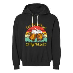 For Schnitzel My Nitzel Funny Oktoberfest Garment-Dyed Fleece Hoodie