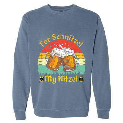 For Schnitzel My Nitzel Funny Oktoberfest Garment-Dyed Sweatshirt