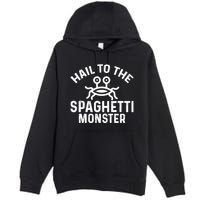 Flying Spaghetti Monster Fsm Hail To The Spaghetti Monster Premium Pullover Hoodie