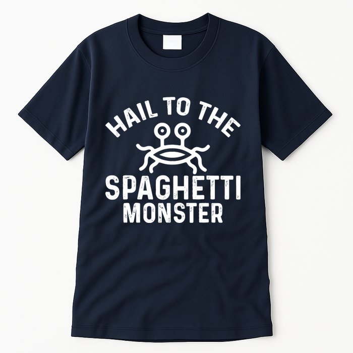 Flying Spaghetti Monster Fsm Hail To The Spaghetti Monster Tall T-Shirt