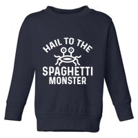 Flying Spaghetti Monster Fsm Hail To The Spaghetti Monster Toddler Sweatshirt
