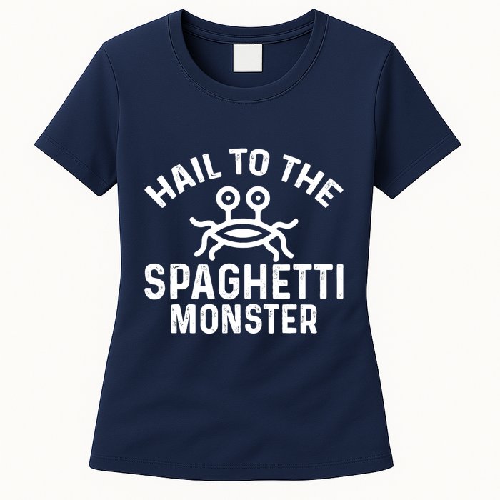 Flying Spaghetti Monster Fsm Hail To The Spaghetti Monster Womens T-Shirt