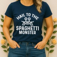 Flying Spaghetti Monster Fsm Hail To The Spaghetti Monster Womens T-Shirt