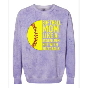 Funny Softball Mom Like A Baseball Mom But With Bigger Balls Gift Colorblast Crewneck Sweatshirt