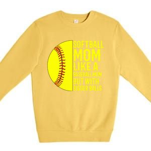 Funny Softball Mom Like A Baseball Mom But With Bigger Balls Gift Premium Crewneck Sweatshirt