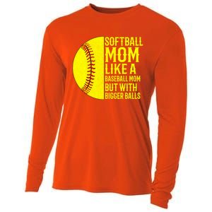 Funny Softball Mom Like A Baseball Mom But With Bigger Balls Gift Cooling Performance Long Sleeve Crew