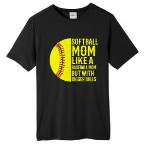 Funny Softball Mom Like A Baseball Mom But With Bigger Balls Gift Tall Fusion ChromaSoft Performance T-Shirt