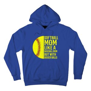 Funny Softball Mom Like A Baseball Mom But With Bigger Balls Gift Hoodie