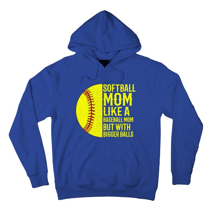 Funny Softball Mom Like A Baseball Mom But With Bigger Balls Gift Hoodie