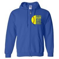 Funny Softball Mom Like A Baseball Mom But With Bigger Balls Gift Full Zip Hoodie