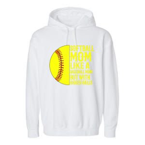 Funny Softball Mom Like A Baseball Mom But With Bigger Balls Gift Garment-Dyed Fleece Hoodie