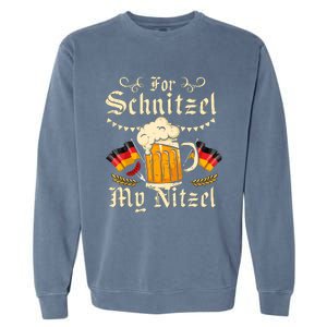 For Schnitzel My Nitzel Funny Oktoberfest Garment-Dyed Sweatshirt