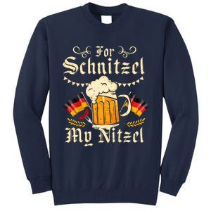 For Schnitzel My Nitzel Funny Oktoberfest Tall Sweatshirt