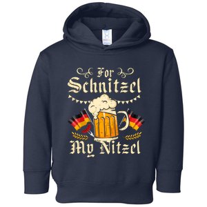 For Schnitzel My Nitzel Funny Oktoberfest Toddler Hoodie