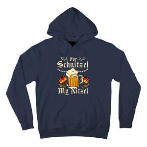 For Schnitzel My Nitzel Funny Oktoberfest Tall Hoodie