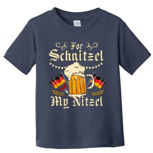 For Schnitzel My Nitzel Funny Oktoberfest Toddler T-Shirt