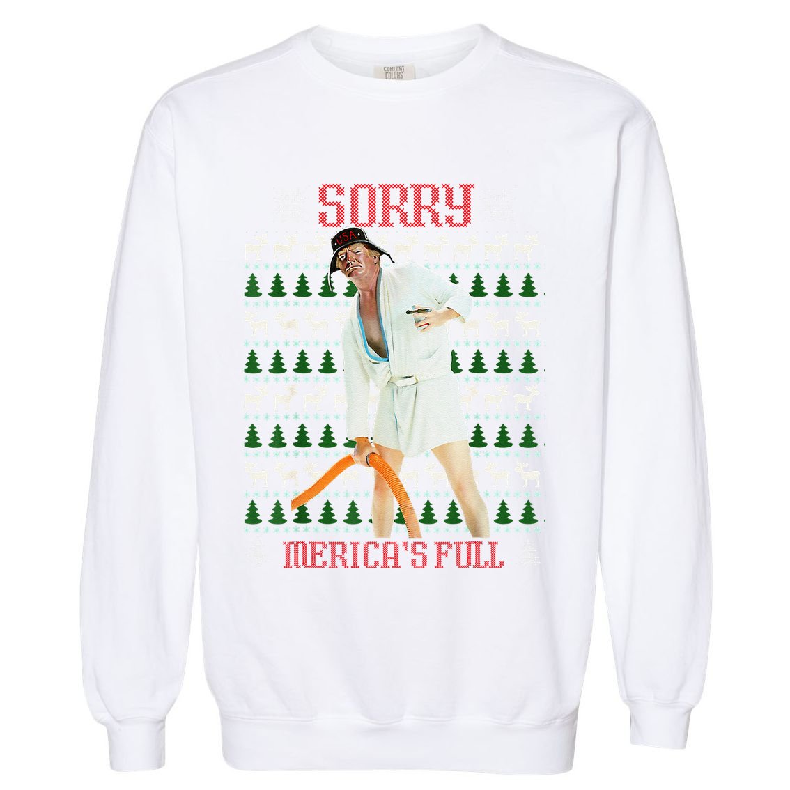 Funny Sorry MericaS Full Trump Immigration Ugly Christmas Garment-Dyed Sweatshirt