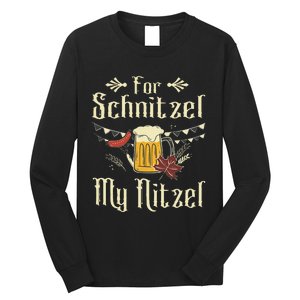 For Schnitzel My Nitzel Funny Gift Oktoberfest Long Sleeve Shirt