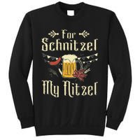 For Schnitzel My Nitzel Funny Gift Oktoberfest Sweatshirt