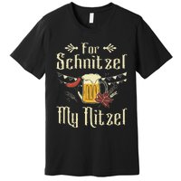 For Schnitzel My Nitzel Funny Gift Oktoberfest Premium T-Shirt