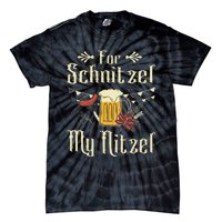 For Schnitzel My Nitzel Funny Gift Oktoberfest Tie-Dye T-Shirt