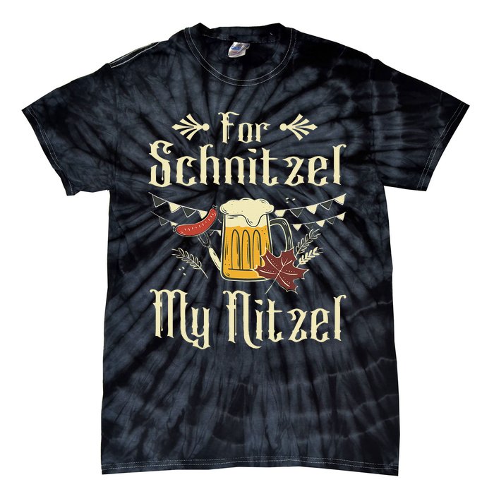 For Schnitzel My Nitzel Funny Gift Oktoberfest Tie-Dye T-Shirt