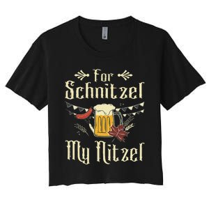 For Schnitzel My Nitzel Funny Gift Oktoberfest Women's Crop Top Tee