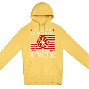 Fire Saying My Favorite Firefighter Calls Me Uncle Great Gift Premium Pullover Hoodie