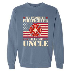 Fire Saying My Favorite Firefighter Calls Me Uncle Great Gift Garment-Dyed Sweatshirt