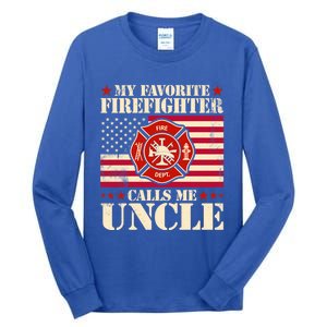 Fire Saying My Favorite Firefighter Calls Me Uncle Great Gift Tall Long Sleeve T-Shirt