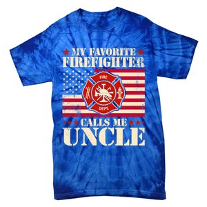 Fire Saying My Favorite Firefighter Calls Me Uncle Great Gift Tie-Dye T-Shirt