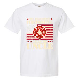 Fire Saying My Favorite Firefighter Calls Me Uncle Great Gift Garment-Dyed Heavyweight T-Shirt