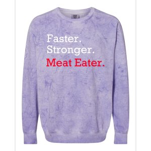 Faster Stronger Meat Eater Vegan Parody Great Gift Colorblast Crewneck Sweatshirt