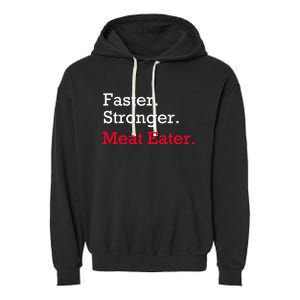 Faster Stronger Meat Eater Vegan Parody Great Gift Garment-Dyed Fleece Hoodie