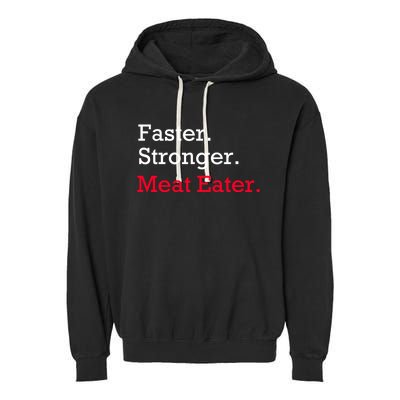 Faster Stronger Meat Eater Vegan Parody Great Gift Garment-Dyed Fleece Hoodie