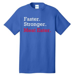 Faster Stronger Meat Eater Vegan Parody Great Gift Tall T-Shirt