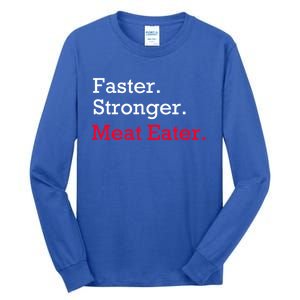 Faster Stronger Meat Eater Vegan Parody Great Gift Tall Long Sleeve T-Shirt