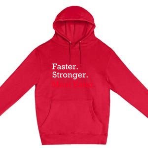 Faster Stronger Meat Eater Vegan Parody Great Gift Premium Pullover Hoodie