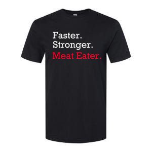 Faster Stronger Meat Eater Vegan Parody Great Gift Softstyle CVC T-Shirt