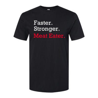 Faster Stronger Meat Eater Vegan Parody Great Gift Softstyle® CVC T-Shirt