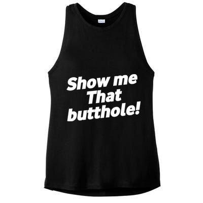 Funny Show Me That Butthole Ladies PosiCharge Tri-Blend Wicking Tank
