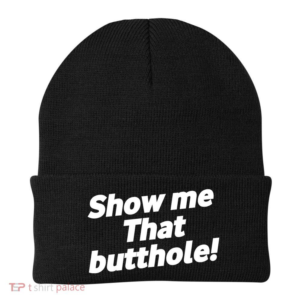 Funny Show Me That Butthole Beanie