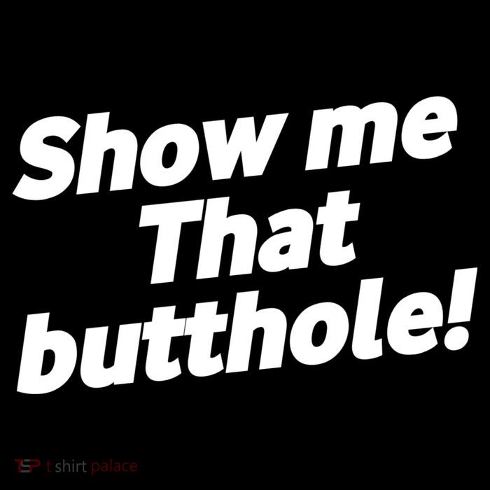 Funny Show Me That Butthole Flatbill Hat