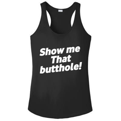 Funny Show Me That Butthole Ladies PosiCharge Competitor Racerback Tank