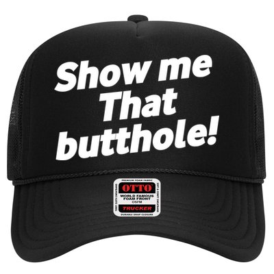 Funny Show Me That Butthole Trucker Hat