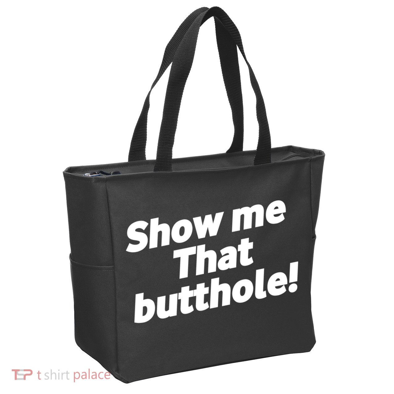 Funny Show Me That Butthole Zip Tote Bag