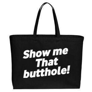 Funny Show Me That Butthole Cotton Canvas Jumbo Tote