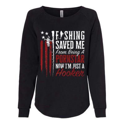 Fishing Saved Me From Being A Hooker Fisherman (On Back) Womens California Wash Sweatshirt